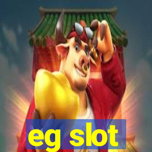 eg slot