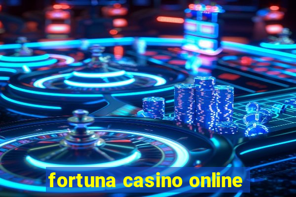 fortuna casino online