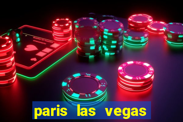 paris las vegas hotel casino