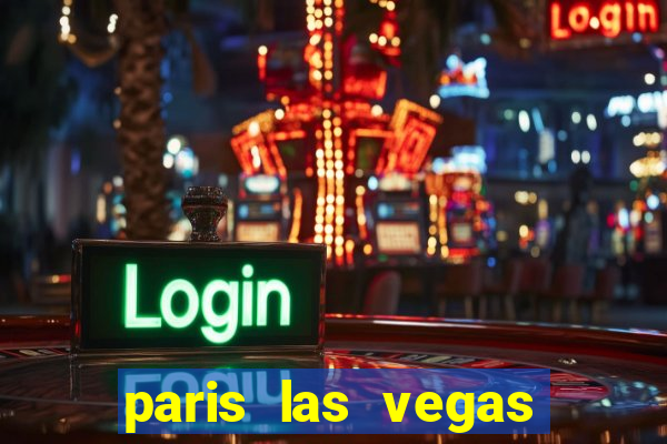 paris las vegas hotel casino