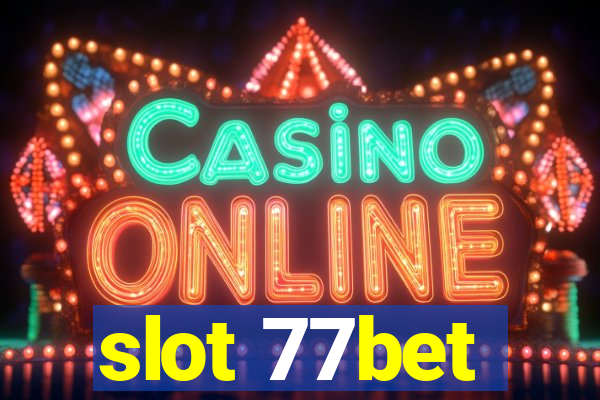 slot 77bet