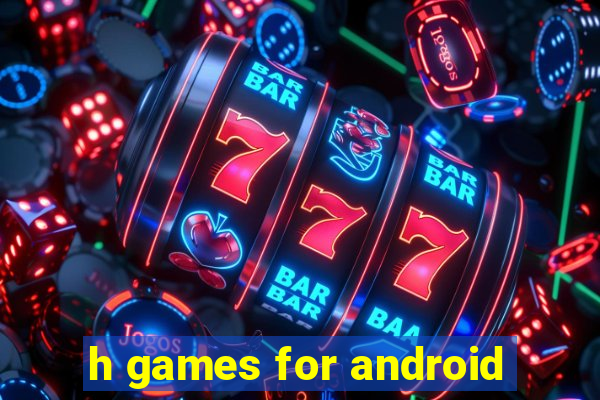 h games for android