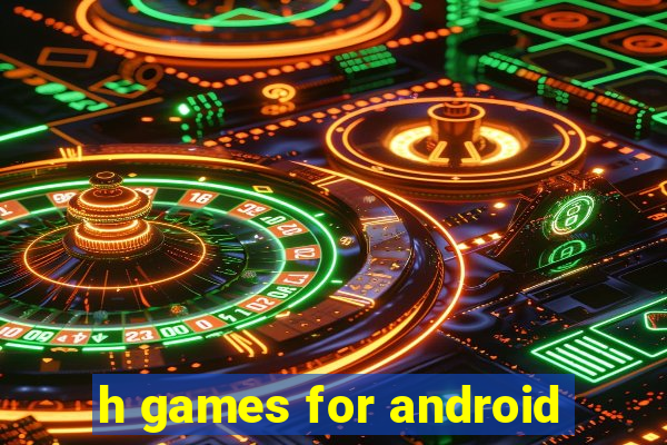 h games for android