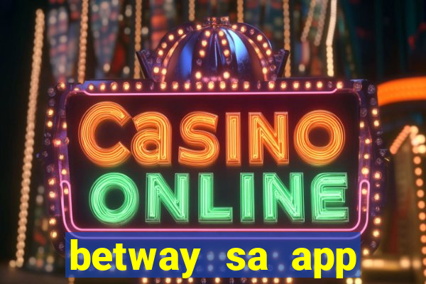 betway sa app download casino