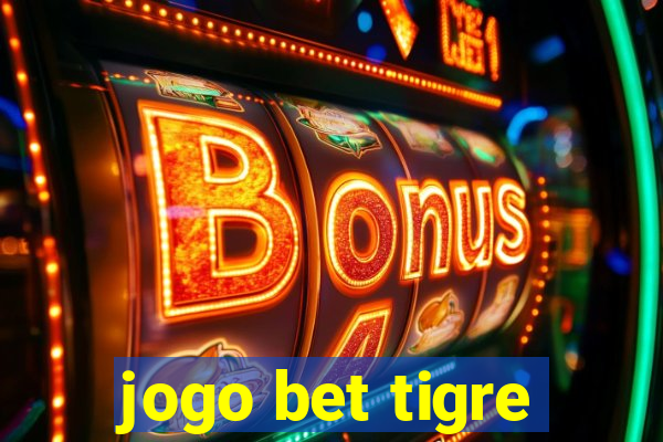 jogo bet tigre