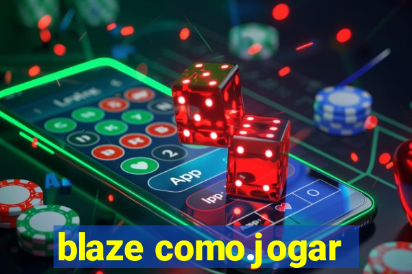 blaze como.jogar