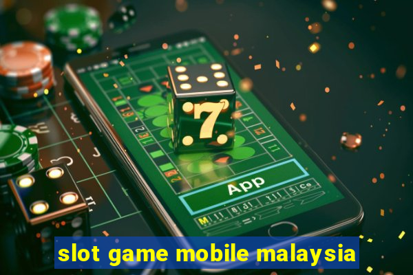 slot game mobile malaysia