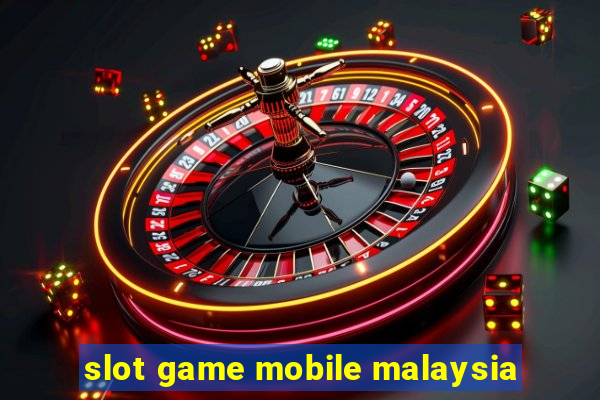 slot game mobile malaysia