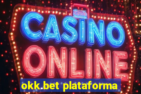 okk.bet plataforma