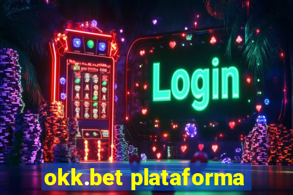 okk.bet plataforma