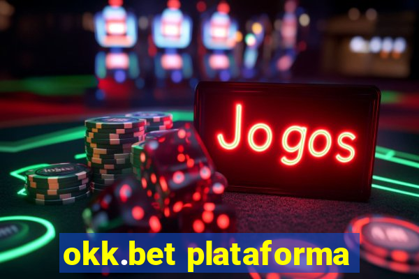 okk.bet plataforma