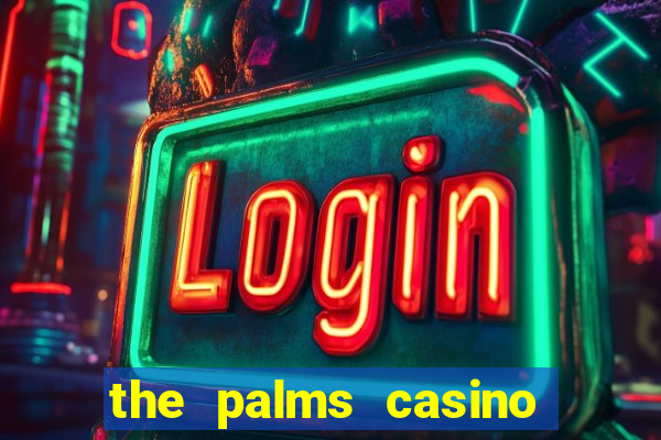 the palms casino resort las vegas nv