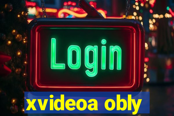 xvideoa obly