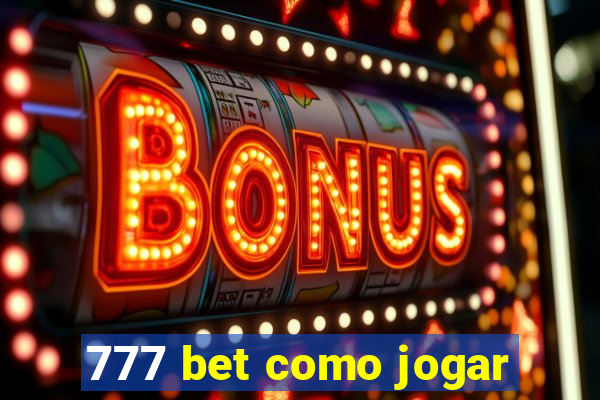 777 bet como jogar