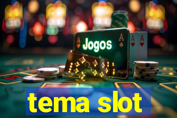 tema slot