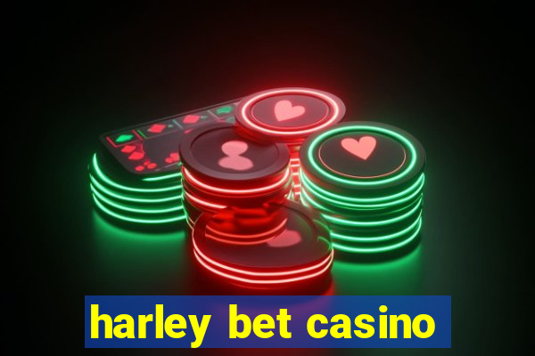 harley bet casino