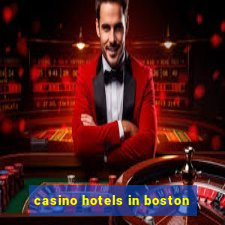 casino hotels in boston