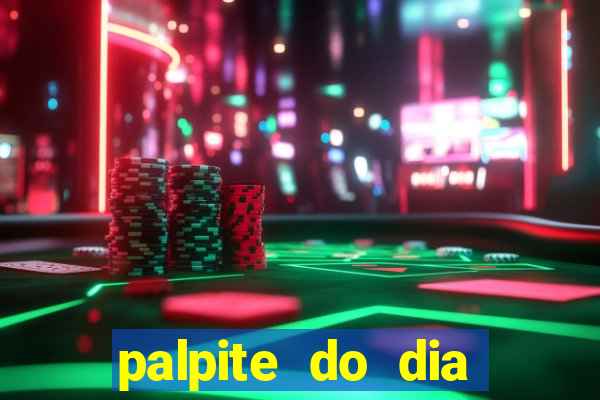 palpite do dia para hoje