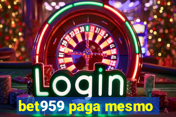 bet959 paga mesmo