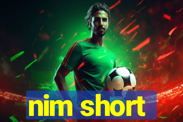 nim short