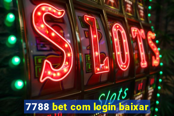 7788 bet com login baixar