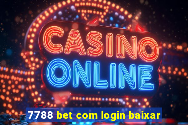 7788 bet com login baixar