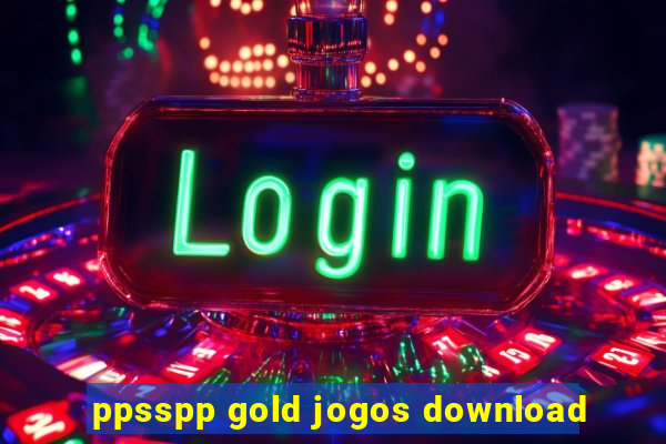 ppsspp gold jogos download