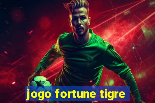 jogo fortune tigre