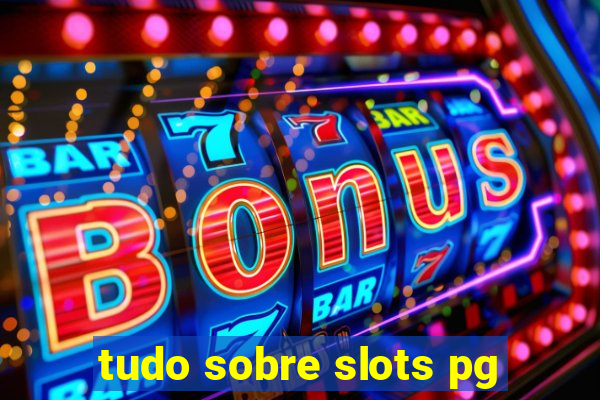 tudo sobre slots pg