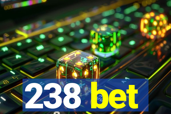 238 bet