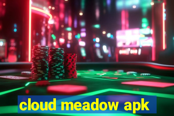 cloud meadow apk