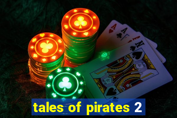 tales of pirates 2