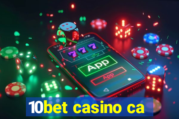 10bet casino ca