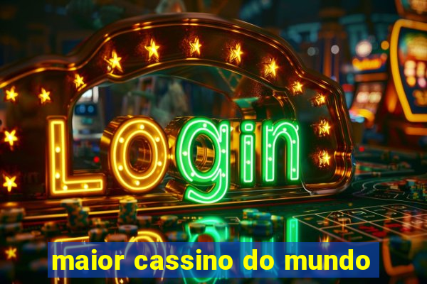 maior cassino do mundo