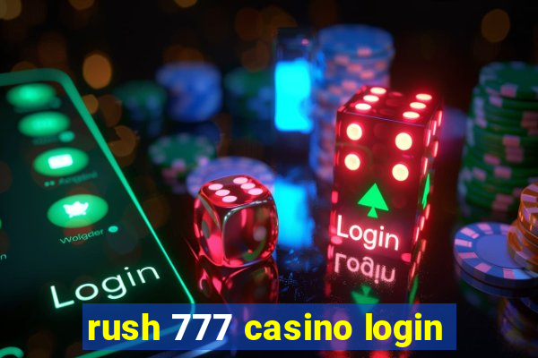 rush 777 casino login