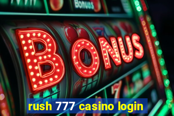 rush 777 casino login