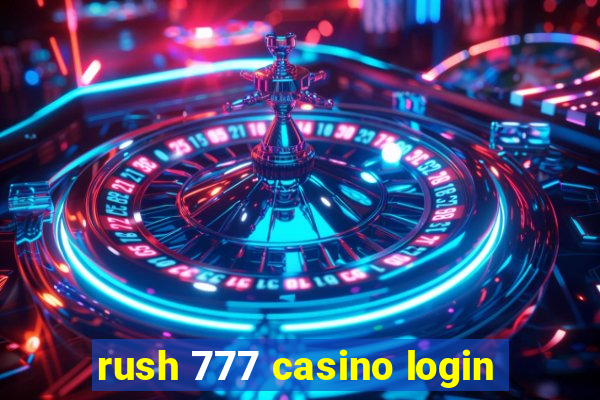 rush 777 casino login