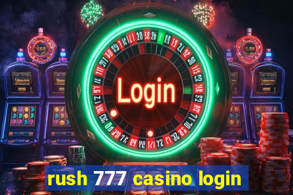 rush 777 casino login