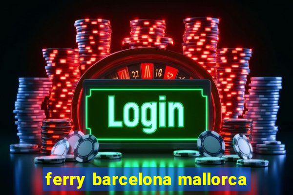 ferry barcelona mallorca