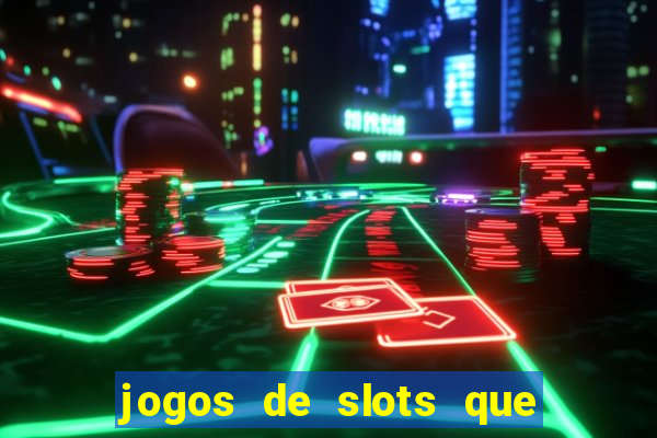 jogos de slots que pagam de verdade