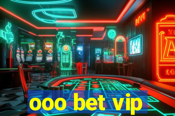 ooo bet vip