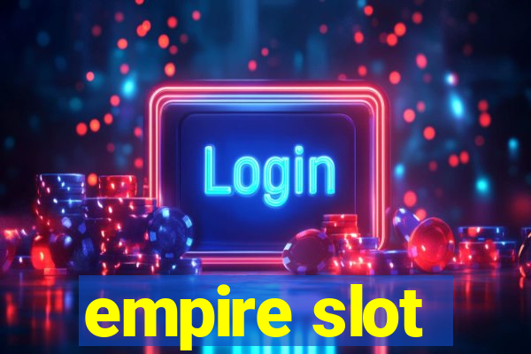 empire slot