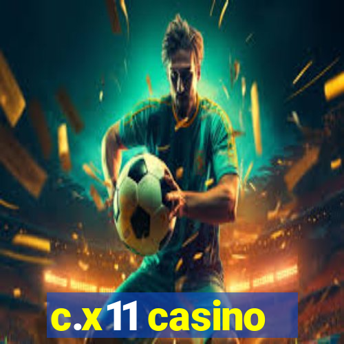 c.x11 casino