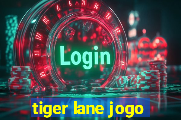 tiger lane jogo