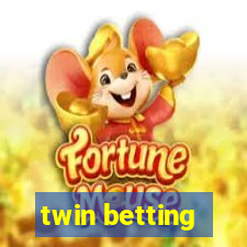 twin betting