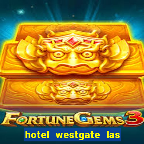 hotel westgate las vegas resort & casino