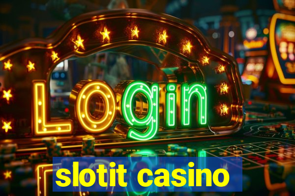 slotit casino