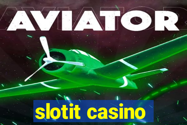 slotit casino