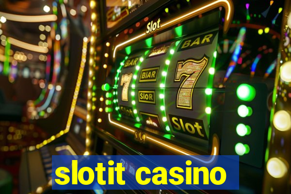 slotit casino