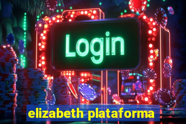 elizabeth plataforma